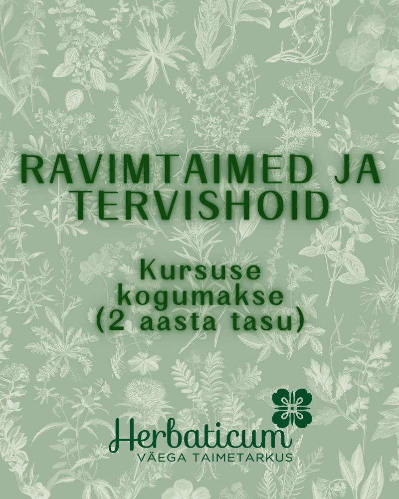Ravimtaimed ja tervishoid 1. ja 2. astme kursuse kogumakse (2 aasta tasu kokku)
